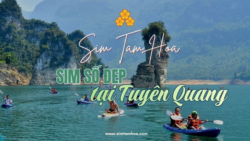 Vận May Gõ Cửa Nhờ Chọn Đúng Sim Số Đẹp Tại Tuyên Quang